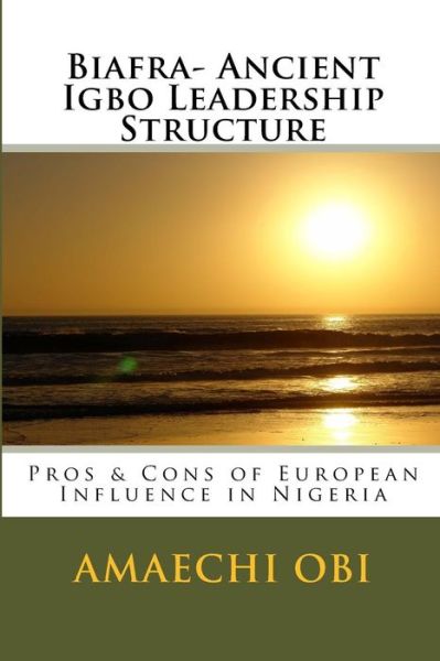 Cover for Amaechi Obi Ao · Biafra- Ancient Igbo Leadership Structure (Paperback Book) (2017)