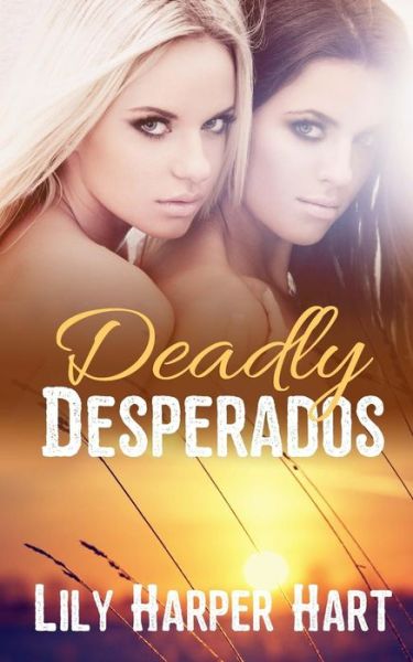 Lily Harper Hart · Deadly Desperados (Paperback Book) (2017)