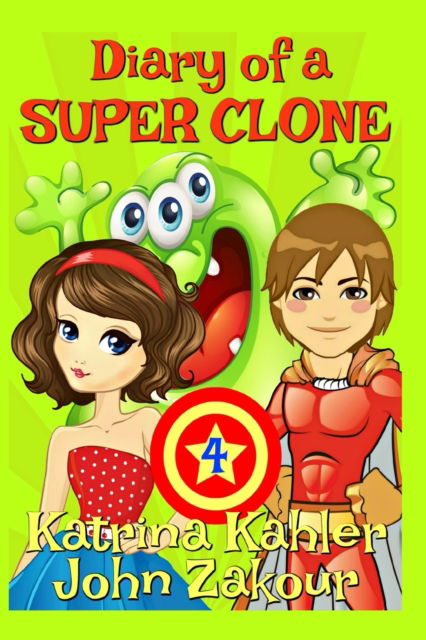 Cover for Katrina Kahler · Diary of a SUPER CLONE - Book 4 - Diary of a Super Clone (Paperback Book) (2018)