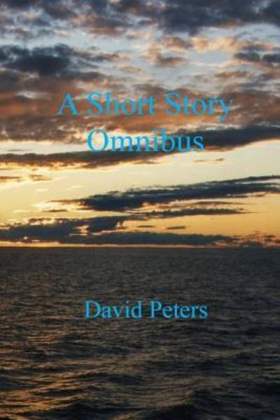 Cover for David Peters · A Short Story Omnibus (Paperback Book) (2018)