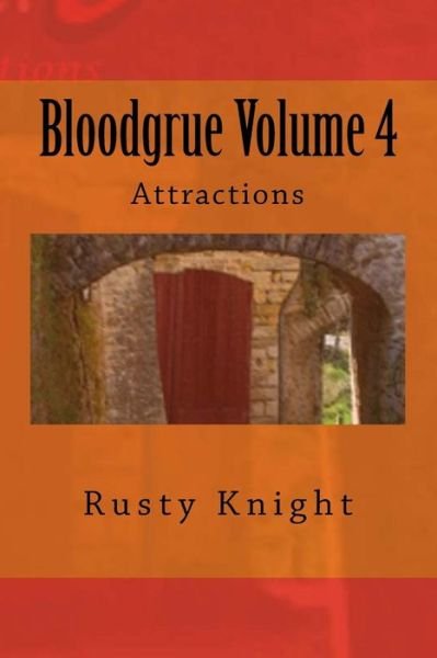 Rusty Knight · Bloodgrue Volume 4 (Paperback Book) (2016)