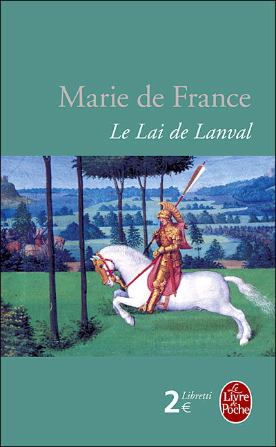 Le Lai De Lanval (Ldp Libretti) (French Edition) - Marie De France - Books - Livre de Poche - 9782253138136 - July 1, 2009