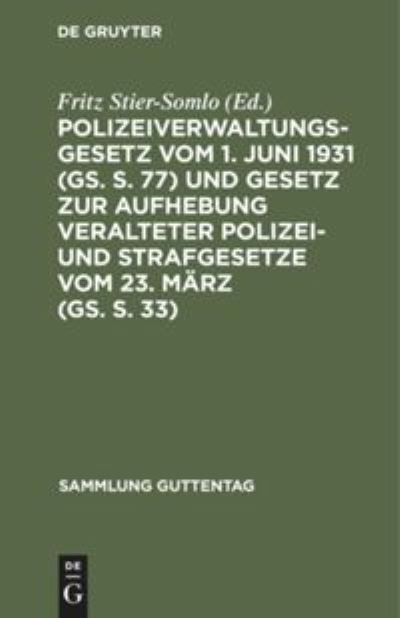 Cover for Fritz Stier-Somlo · Polizeiverwaltungsgesetz Vom 1. Juni 1931  und Gesetz Zur Aufhebung Veralteter Polizei- und Strafgesetze Vom 23. Mrz (N/A) (1932)