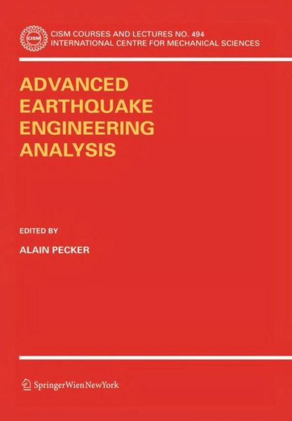 Advanced Earthquake Engineering Analysis - CISM International Centre for Mechanical Sciences - Alain Pecker - Books - Springer Verlag GmbH - 9783211742136 - August 13, 2007