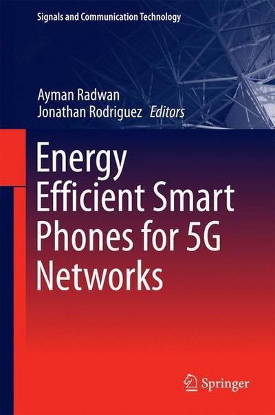 Cover for Ayman Radwan · Energy Efficient Smart Phones for 5G Networks - Signals and Communication Technology (Hardcover bog) [2015 edition] (2014)