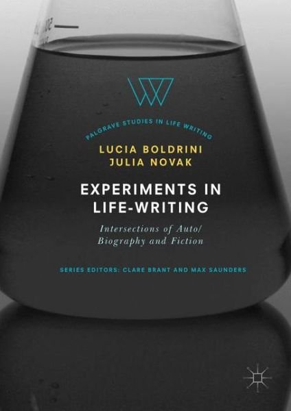 Experiments in Life-Writing: Intersections of Auto / Biography and Fiction - Palgrave Studies in Life Writing (Hardcover bog) [1st ed. 2017 edition] (2017)