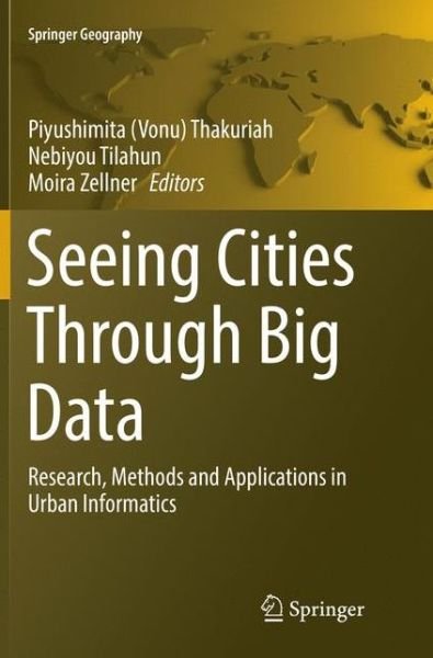 Seeing Cities Through Big Data: Research, Methods and Applications in Urban Informatics - Springer Geography -  - Libros - Springer International Publishing AG - 9783319822136 - 16 de junio de 2018