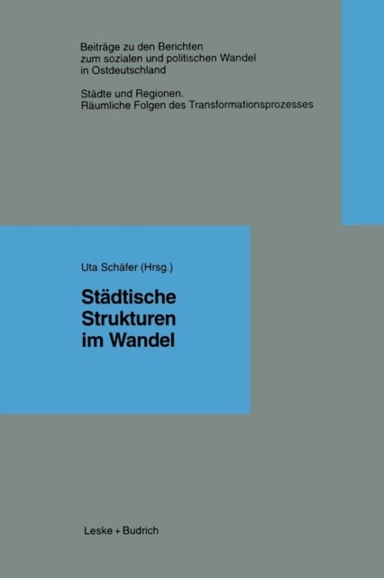 Cover for Uta Schafer · Stadtische Strukturen Im Wandel - Beitrage Zu Den Berichten der Kommision Fur die Erforschung (Paperback Bog) [Softcover Reprint of the Original 1st 1997 edition] (2013)