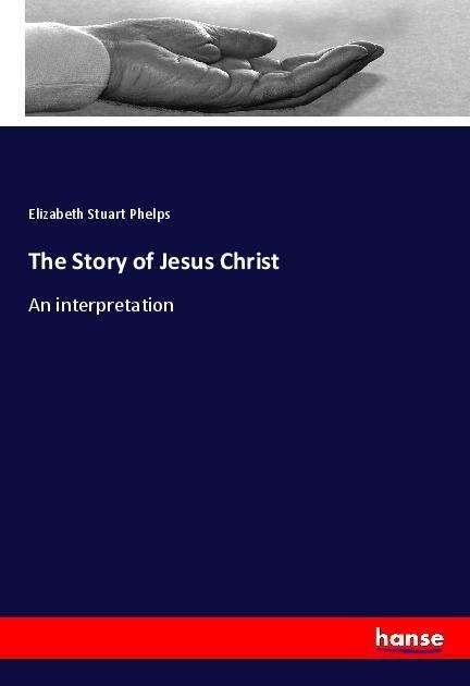 Cover for Phelps · The Story of Jesus Christ (Bok) (2018)