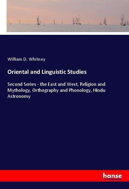 Cover for Whitney · Oriental and Linguistic Studies (Bok)