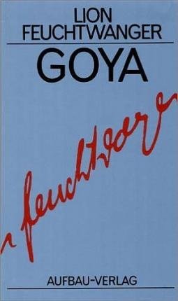 Cover for Lion Feuchtwanger · Goya Oder Der Arge Weg (Book)