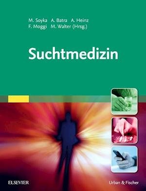 Cover for Soyka; Batra; Heinz, (hg) · Suchtmedizin (Bok)