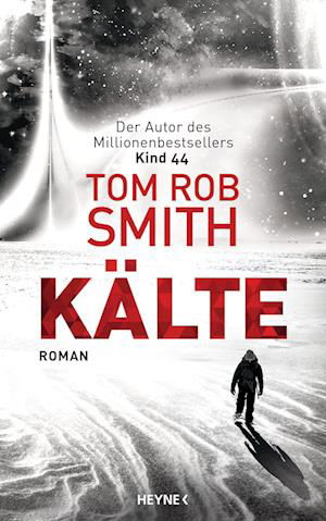 Kalte - Tom Rob Smith - Kirjat - Verlagsgruppe Random House GmbH - 9783453274136 - keskiviikko 12. huhtikuuta 2023