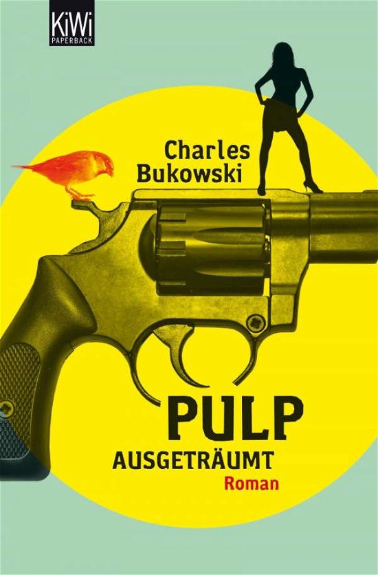 Cover for Charles Bukowski · KiWi TB.1203 Bukowski.Pulp.Ausgeträumt (Bog)