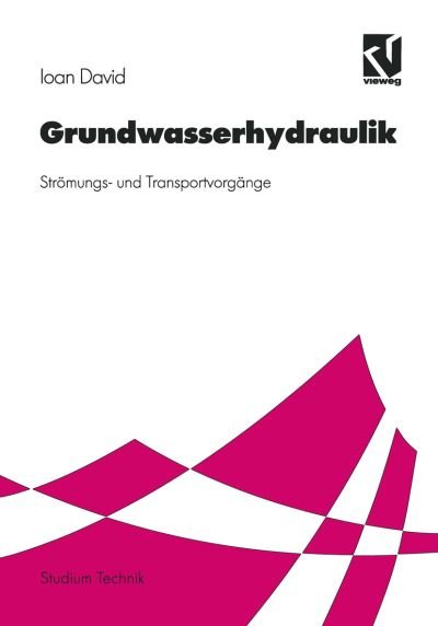 Cover for Ioan David · Grundwasserhydraulik: Stromungs- Und Transportvorgange - Studium Technik (Taschenbuch) (1997)