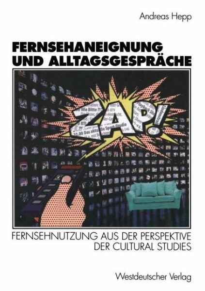 Cover for Hepp, Andreas (University of Bremen Germany) · Fernsehaneignung Und Alltagsgesprache: Fernsehnutzung Aus Der Perspektive Der Cultural Studies (Pocketbok) [1998 edition] (1998)