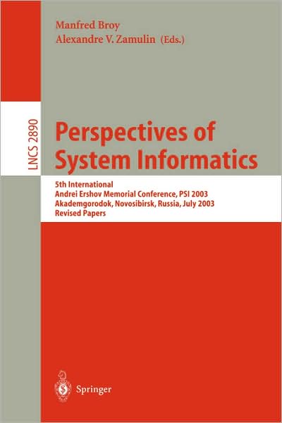 Cover for Manfred Broy · Perspectives of Systems Informatics: 5th International Andrei Ershov Memorial Conference, Psi 2003, Akademgorodok, Novosibirsk, Russia, July 9-12, 2003, Revised Papers - Lecture Notes in Computer Science (Paperback Book) (2004)