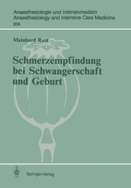 Cover for Meinhard Rust · Schmerzempfindung Bei Schwangerschaft Und Geburt - Anaesthesiologie Und Intensivmedizin / Anaesthesiology and Intensive Care Medicine (Paperback Book) [German edition] (1989)