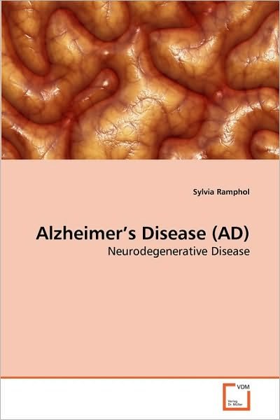 Cover for Sylvia Ramphol · Alzheimer's Disease (Ad): Neurodegenerative Disease (Taschenbuch) (2010)