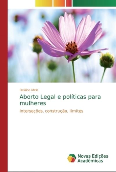 Cover for Melo · Aborto Legal e políticas para mulh (Book) (2019)