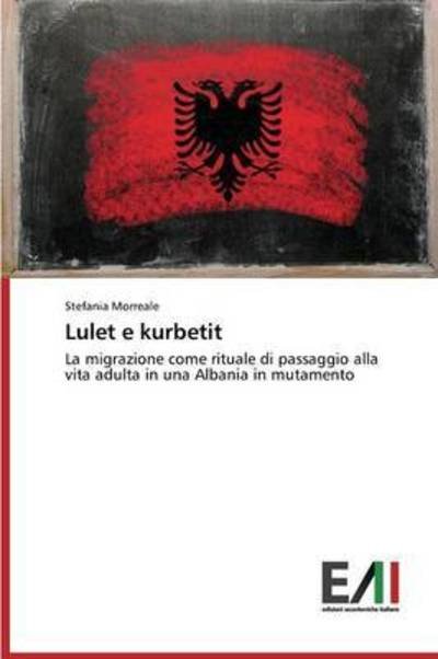 Cover for Morreale · Lulet e kurbetit (Book) (2015)
