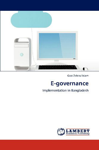 Cover for Gazi Zahirul Islam · E-governance: Implementation in Bangladesh (Taschenbuch) (2012)