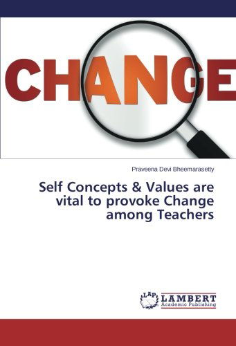 Cover for Praveena Devi Bheemarasetty · Self Concepts &amp; Values Are Vital to Provoke Change Among Teachers (Paperback Book) (2014)