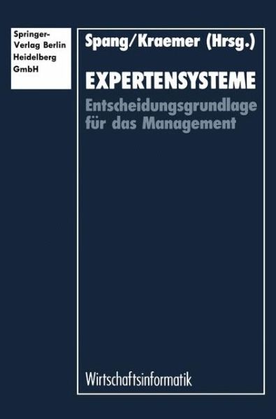 Expertensysteme: Entscheidungsgrundlage Fur Das Management - Na Spang - Boeken - Gabler Verlag - 9783663000136 - 1991