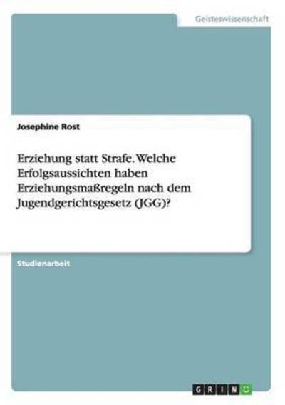 Cover for Rost · Erziehung statt Strafe. Welche Erf (Bog) (2016)