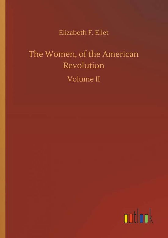 Cover for Ellet · The Women, of the American Revolu (Book) (2018)