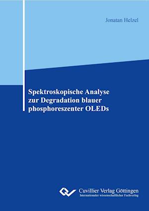 Cover for Jonatan Helzel · Spektroskopische Analyse zur Degradation blauer phosphoreszenter OLEDs (Paperback Book) (2017)