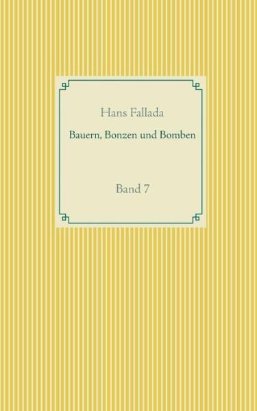 Bauern, Bonzen und Bomben: Band 7 - Hans Fallada - Böcker - Books on Demand - 9783748167136 - 18 juli 2019