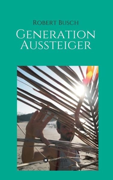 Cover for Busch · Generation Aussteiger (Book) (2019)