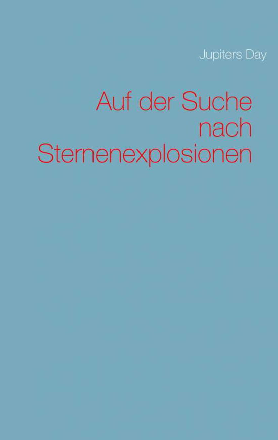 Cover for Day · Auf der Suche nach Sternenexplosion (Bog) (2019)