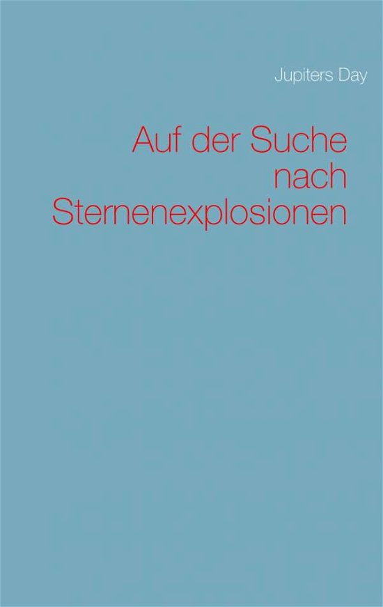 Cover for Day · Auf der Suche nach Sternenexplosion (Bok) (2019)