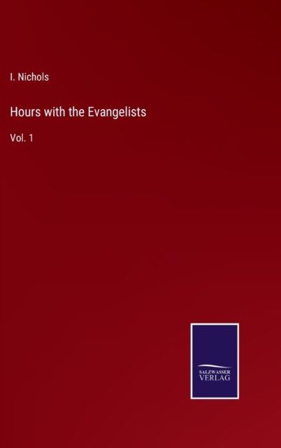 Cover for I Nichols · Hours with the Evangelists (Inbunden Bok) (2022)