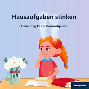 Cover for Mandy Falke · Hausaufgaben stinken (Paperback Book) (2021)