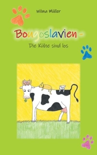 Cover for Wilma Muller · Bougoslavien 9: Die Kuhe sind los (Paperback Book) (2021)