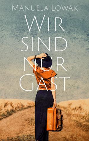 Cover for Manuela Lowak · Wir sind nur Gast (Paperback Book) (2021)