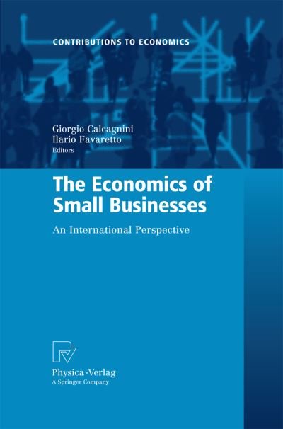 Cover for Giorgio Calcagnini · The Economics of Small Businesses: An International Perspective - Contributions to Economics (Paperback Book) [2011 edition] (2014)