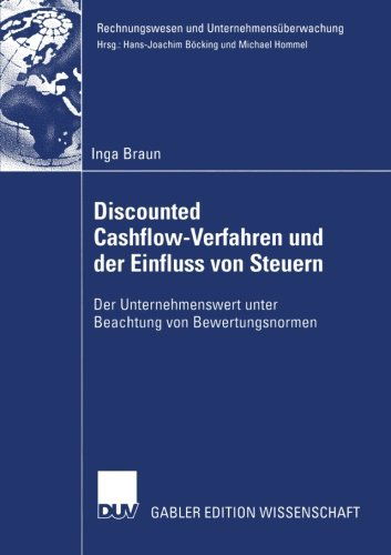 Cover for Inga Braun · Discounted Cashflow-Verfahren und der Einfluss von Steuern - Rechnungswesen und Unternehmensuberwachung (Paperback Book) [2005 edition] (2005)