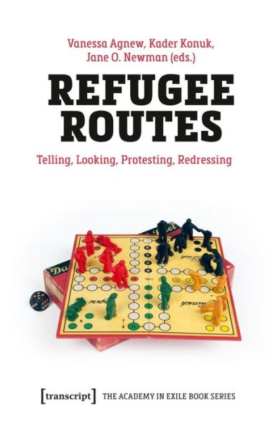 Cover for Vanessa Agnew · Refugee Routes – Telling, Looking, Protesting, Redressing - The Academy in Exile Book Series                                      (COL) (Taschenbuch) (2021)