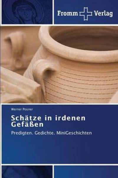 Schätze in irdenen Gefäßen - Posner - Livres -  - 9783841606136 - 19 octobre 2015