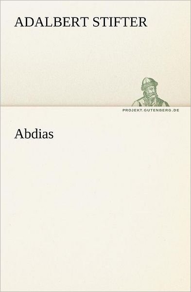 Cover for Adalbert Stifter · Abdias (Tredition Classics) (German Edition) (Paperback Book) [German edition] (2012)
