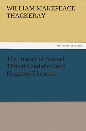 Cover for William Makepeace Thackeray · The History of Samuel Titmarsh and the Great Hoggarty Diamond (Tredition Classics) (Taschenbuch) (2011)