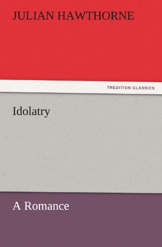 Cover for Julian Hawthorne · Idolatry: a Romance (Tredition Classics) (Paperback Book) (2011)