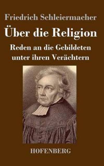 Cover for Friedrich Schleiermacher · Uber Die Religion (Gebundenes Buch) (2016)