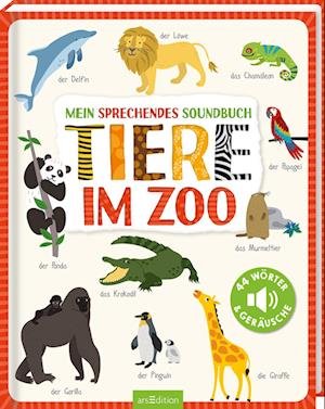 Mein sprechendes Soundbuch  Tiere im Zoo - Izabella Markiewicz - Bücher - arsEdition - 9783845848136 - 28. Juli 2022