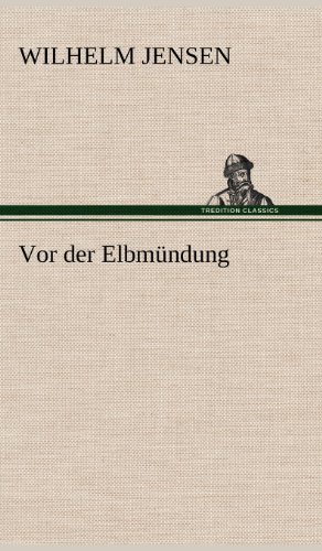 Cover for Wilhelm Jensen · Vor Der Elbmundung (Inbunden Bok) [German edition] (2012)