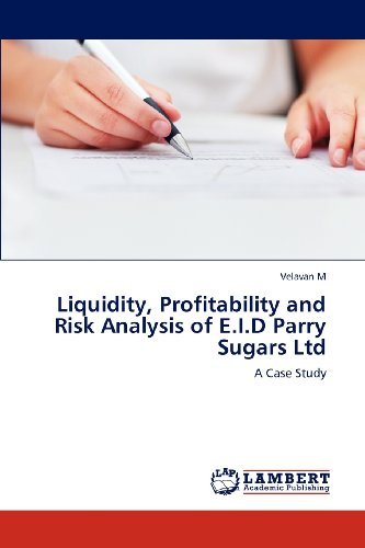 Cover for Velavan M · Liquidity, Profitability and Risk Analysis of E.i.d Parry Sugars Ltd: a Case Study (Pocketbok) (2012)